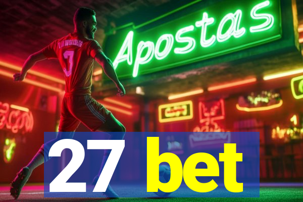 27 bet